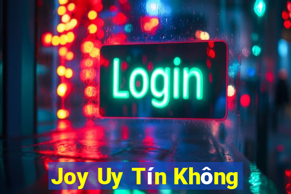 Joy Uy Tín Không