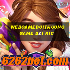 Webgamedoithuong Game Bài Ric