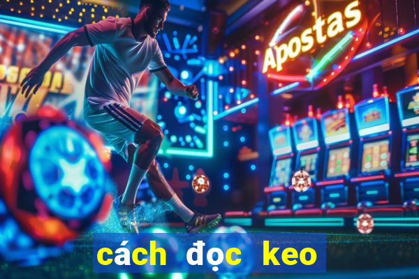 cach doc keo bong da