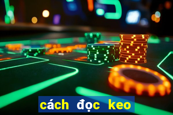 cach doc keo bong da