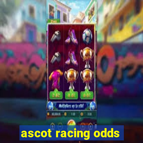 ascot racing odds