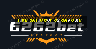 lịch chiếu cúp c2 châu âu