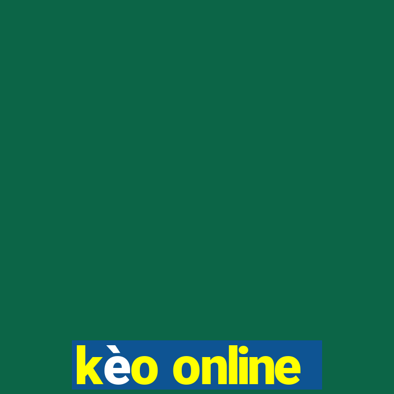 kèo online