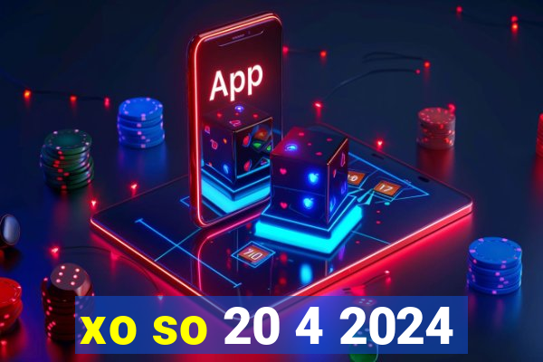 xo so 20 4 2024