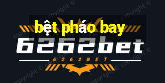 bệt pháo bay