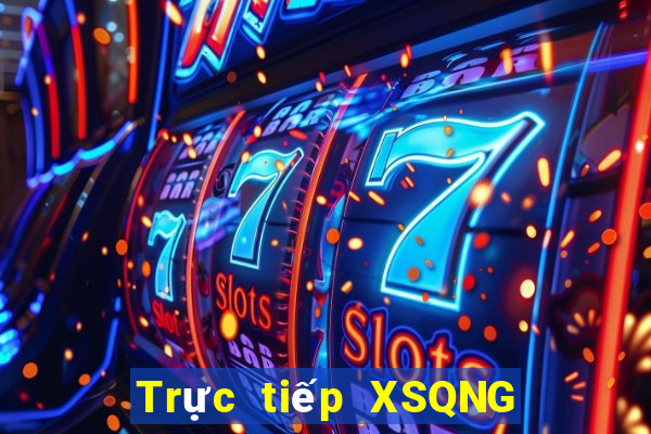 Trực tiếp XSQNG ngày 12