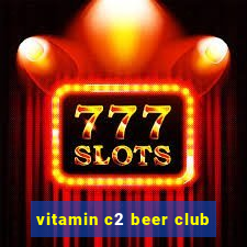 vitamin c2 beer club