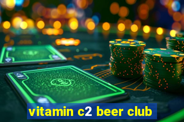 vitamin c2 beer club