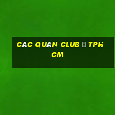 các quán club ở tphcm