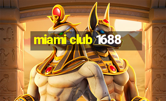 miami club 1688