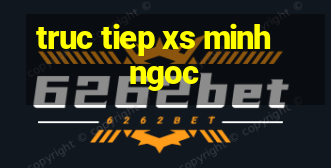 truc tiep xs minh ngoc