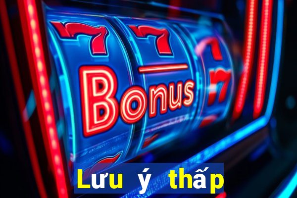 Lưu ý thấp 0Bài Liêng giòn