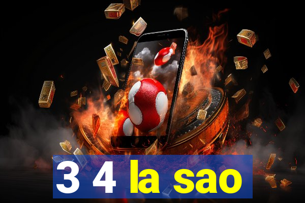 3 4 la sao