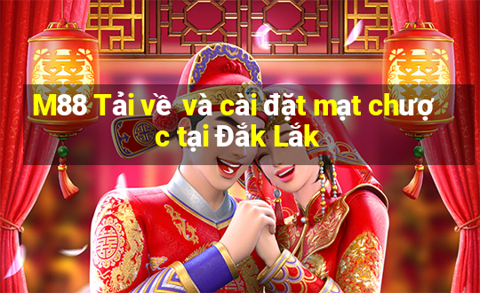 M88 Tải về và cài đặt mạt chược tại Đắk Lắk