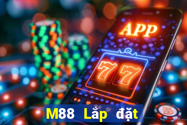 M88 Lắp đặt tại Đắk Lắk