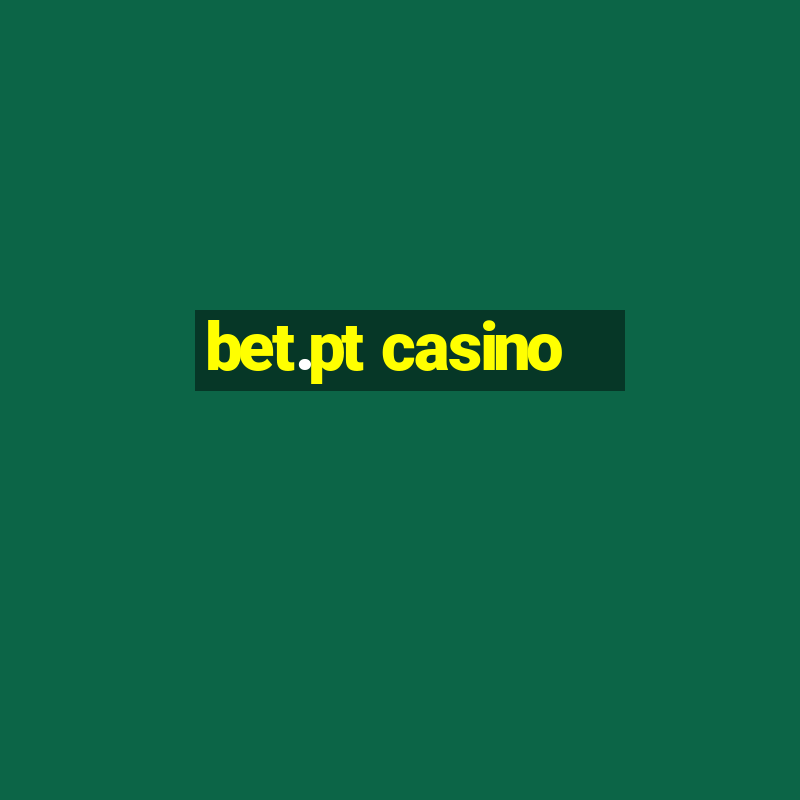 bet.pt casino