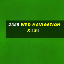 2345 wed Navigation Xổ số