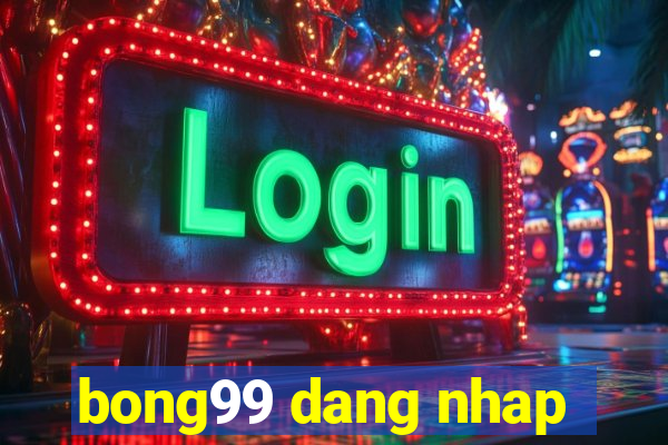 bong99 dang nhap