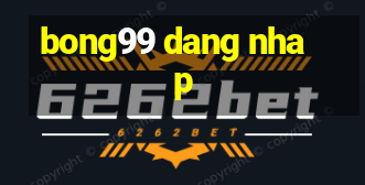 bong99 dang nhap