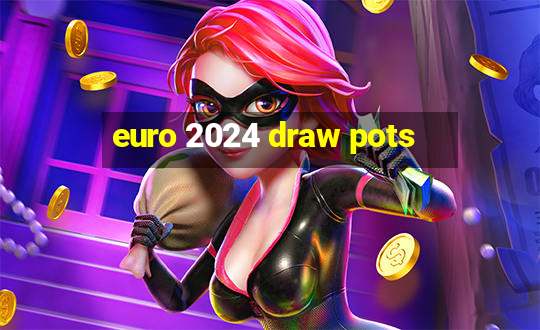 euro 2024 draw pots