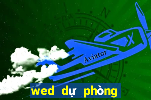 wed dự phòng mới nhất của bodOG