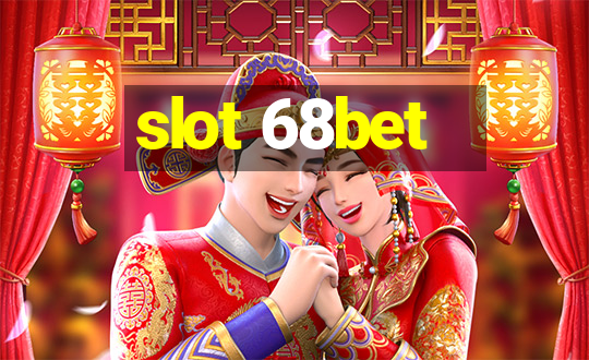 slot 68bet