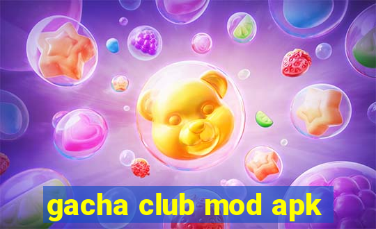 gacha club mod apk