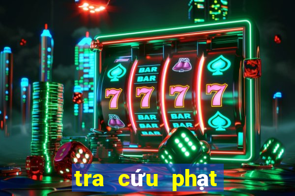 tra cứu phạt nguội ô tô