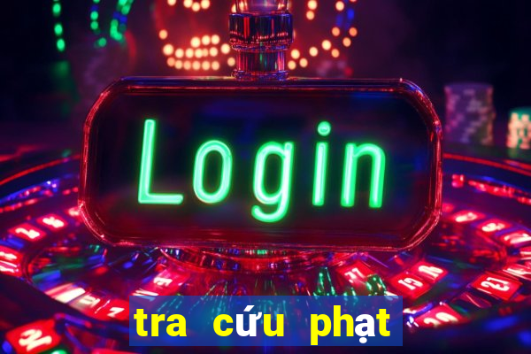 tra cứu phạt nguội ô tô