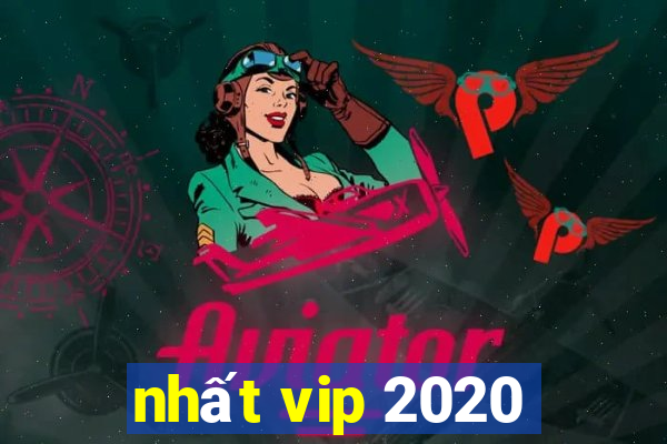 nhất vip 2020