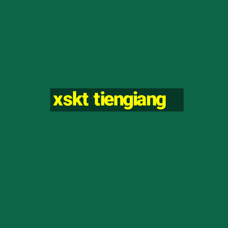 xskt tiengiang