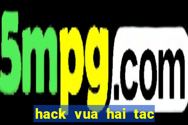 hack vua hai tac zing me