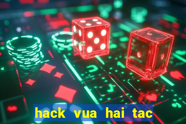 hack vua hai tac zing me