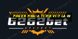 poker nghĩa tiếng việt là gì