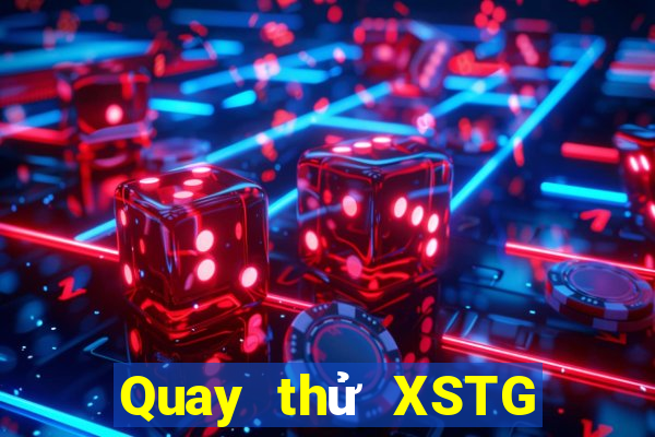 Quay thử XSTG ngày 24