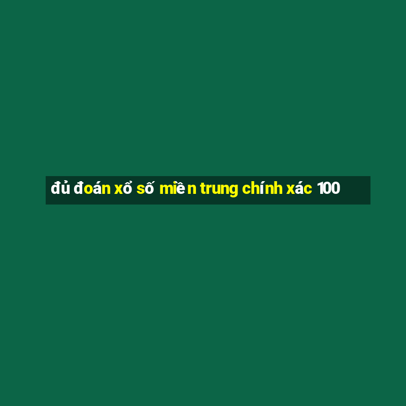 du doan xo so mien trung chinh xac 100