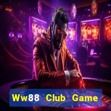 Ww88 Club Game Bài Quốc Tế