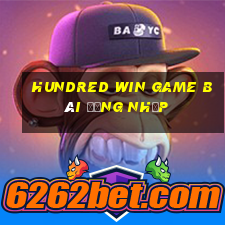 Hundred Win game bài Đăng nhập