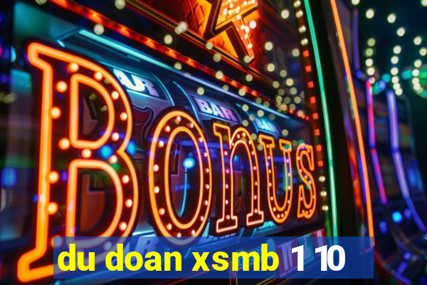 du doan xsmb 1 10