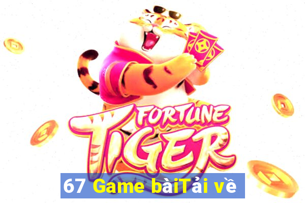 67 Game bàiTải về