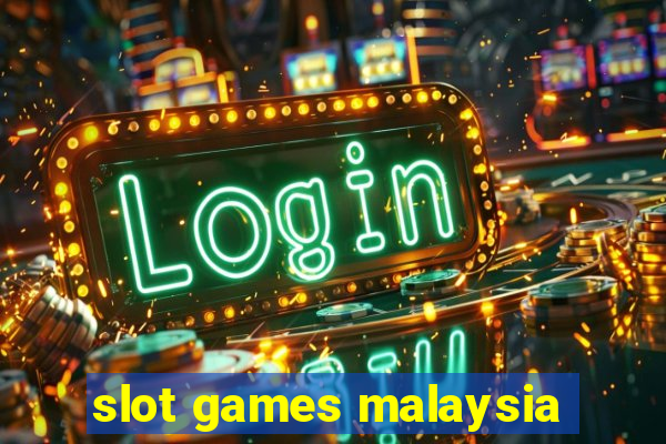 slot games malaysia