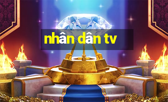 nhân dân tv