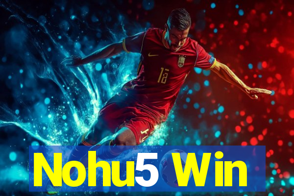 Nohu5 Win