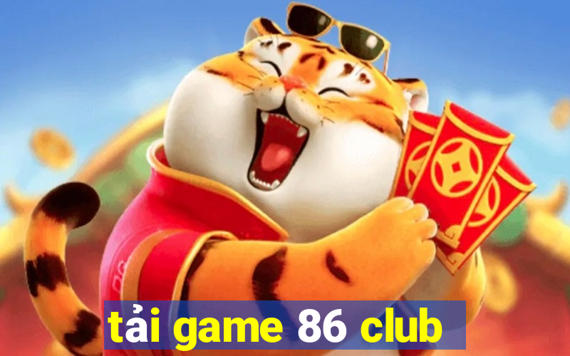 tải game 86 club