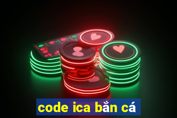 code ica bắn cá