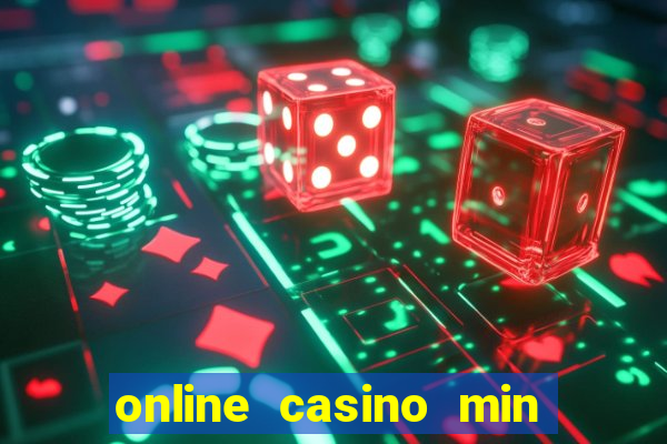 online casino min 100 deposit