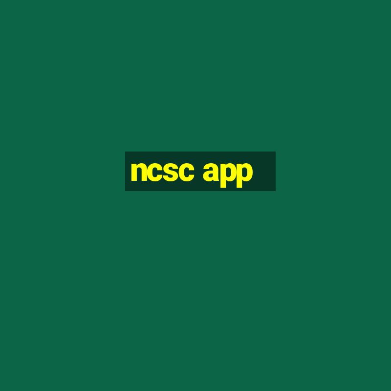 ncsc app