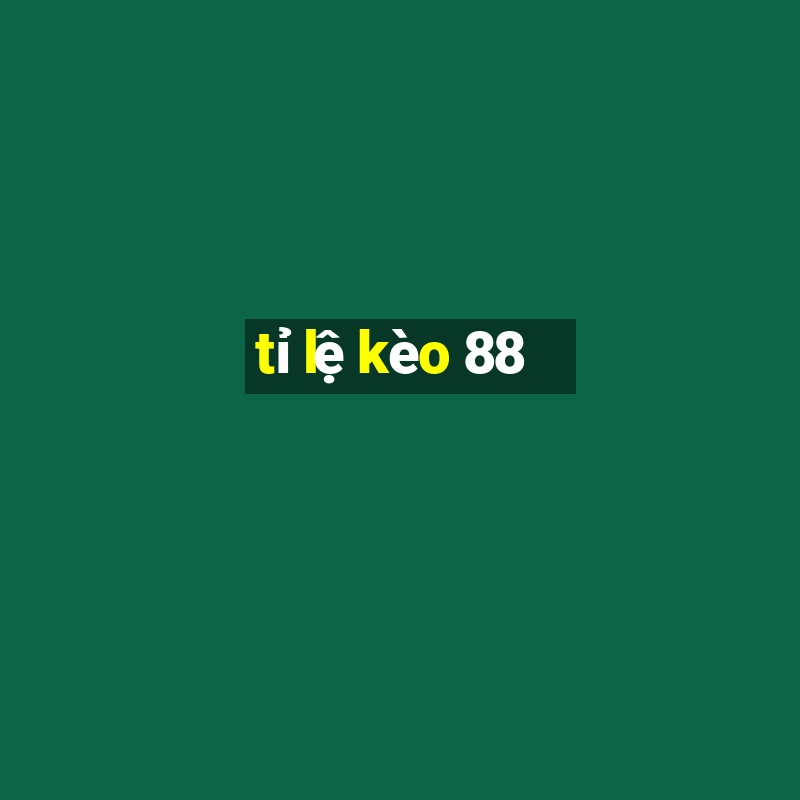 tỉ lệ kèo 88