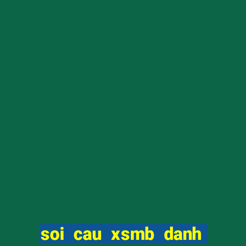 soi cau xsmb danh dac biet