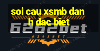 soi cau xsmb danh dac biet